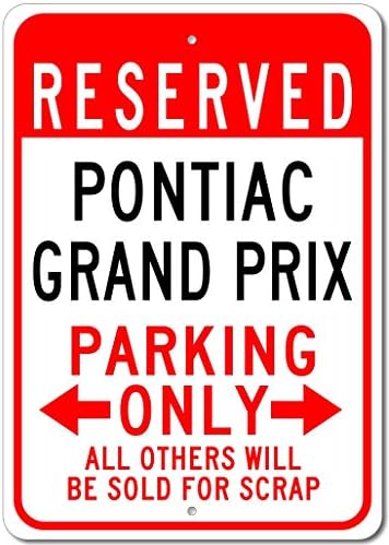 Зарезервированная Паркинг Само за Pontiac Grand Prix, Всички Останали Ще бъдат Продадени За Скрап, Метален Знак